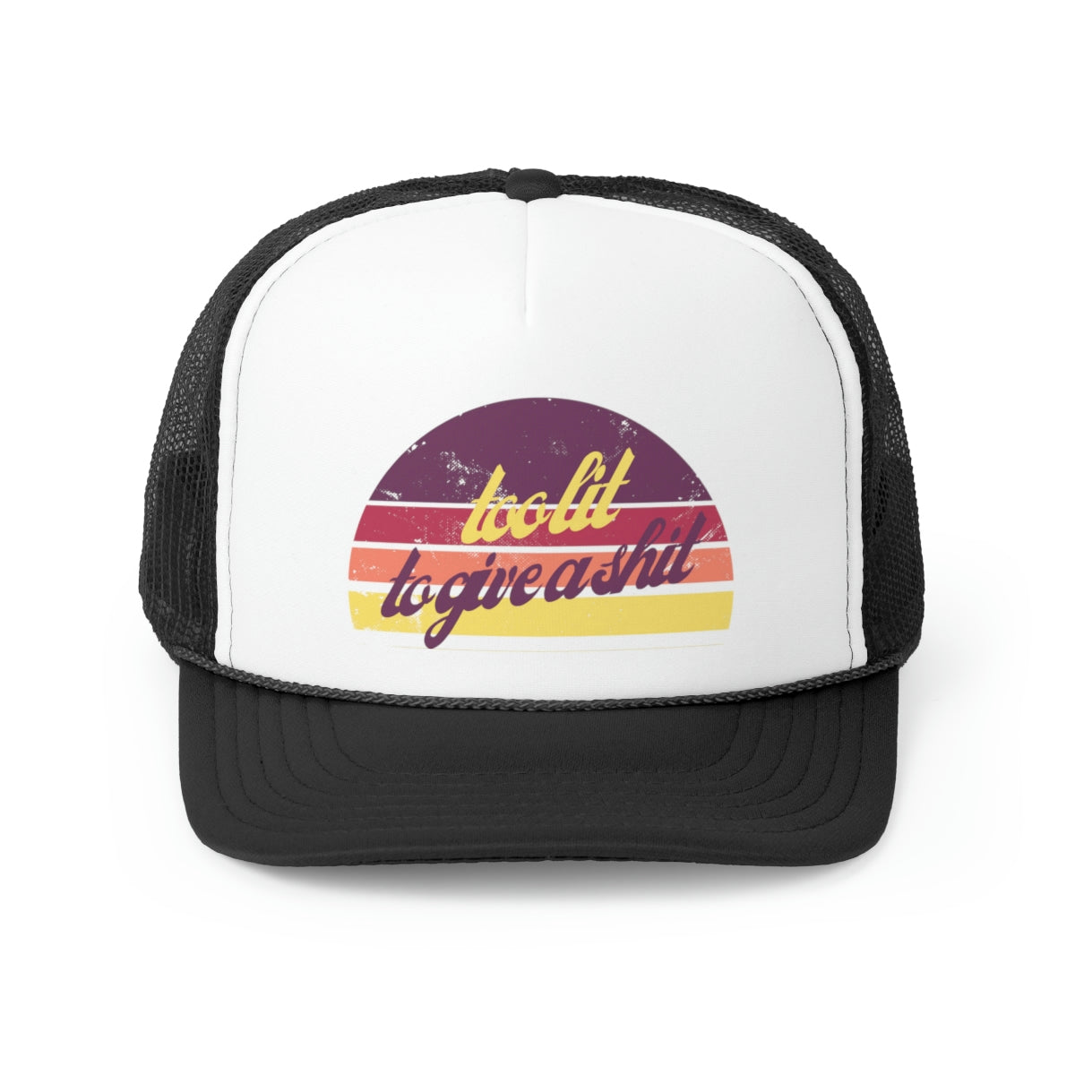 Too Lit To Give A Shit 90s Aesthetic Trucker Hat - Yoga Bitch