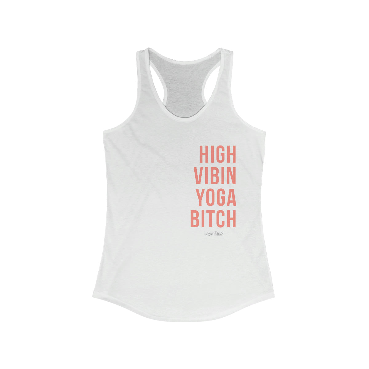High Vibin Racerback Tank - Yoga Bitch